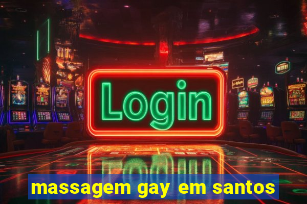 massagem gay em santos